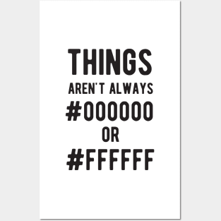 THINGS aren't always #000000 or #FFFFFF - Funny Programming Jokes - Light Color Posters and Art
